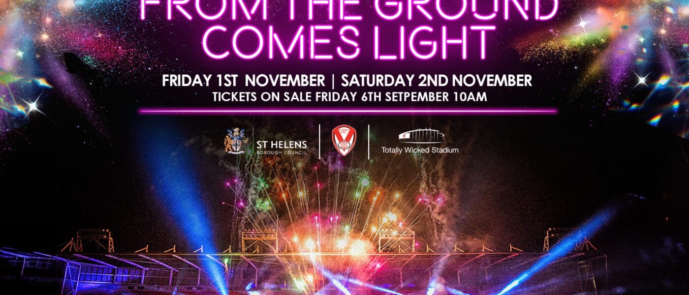 From The Ground Comes Light - Totally Wicked Stadium - Friday 1st and Saturday 2nd November 2024
